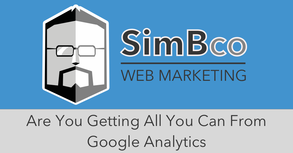 Are You Getting All You Can From Google Analytics