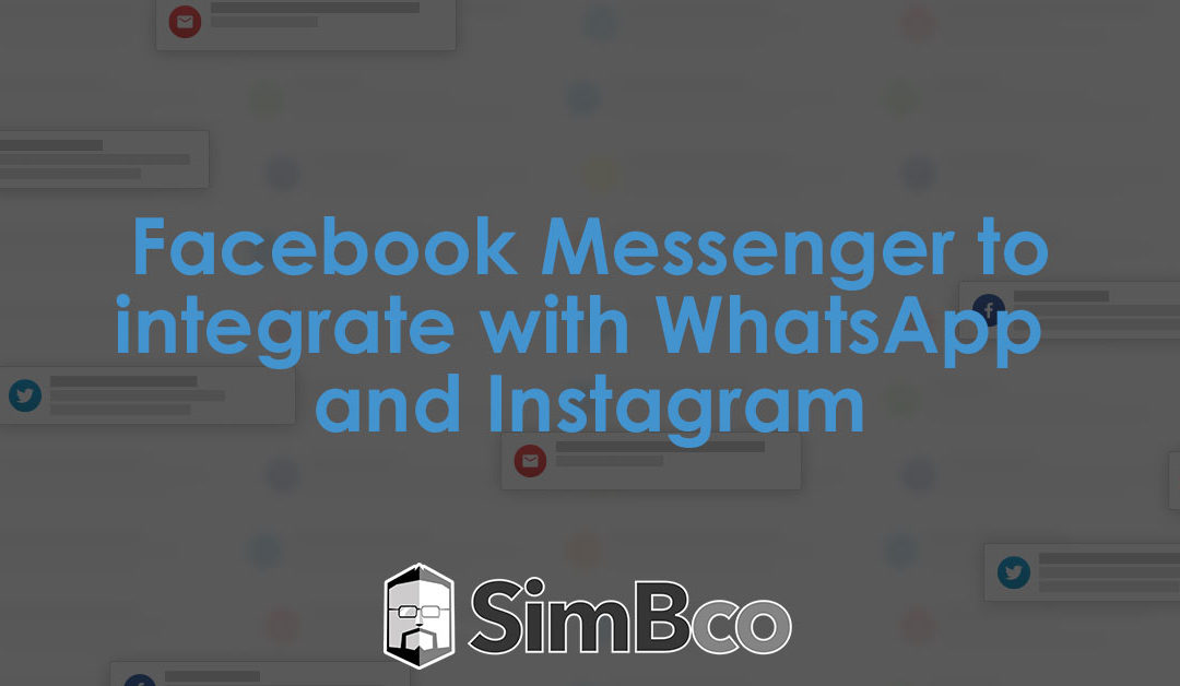 Facebook Messenger to integrate Instagram and Whatsapp